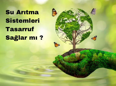 Su arıtma sistemleri tasarruf sağlar mı?